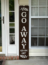 Load image into Gallery viewer, Go Away Go On Git - Fence Board Porch Leaner