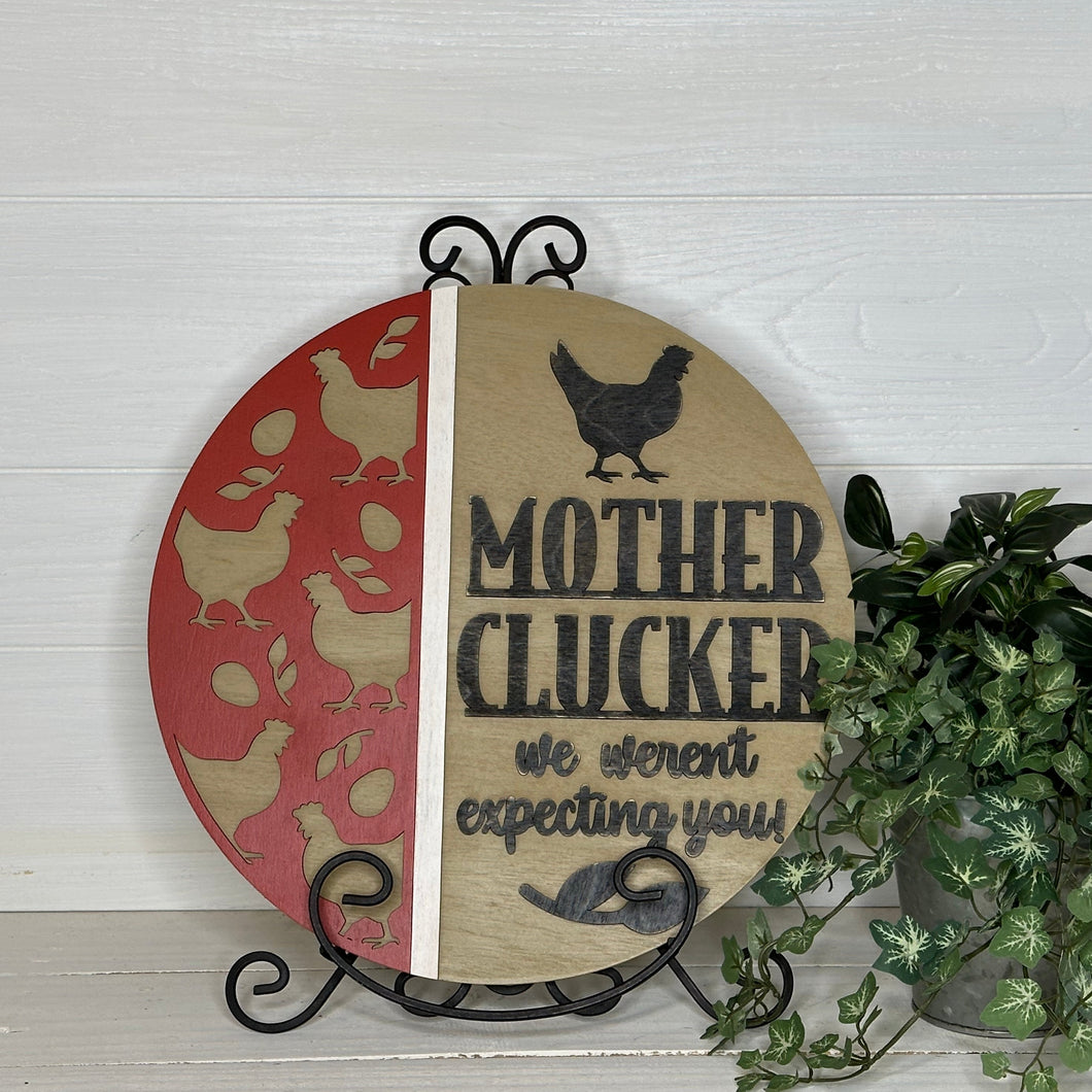 Mother Clucker We Weren't Expecting You - Chicken 3D Door Hanger