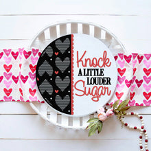 Load image into Gallery viewer, Knock A Little Louder Sugar - Round 3D Door Hanger