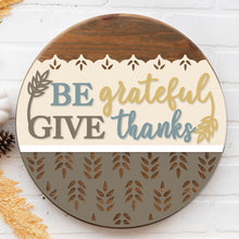 Load image into Gallery viewer, Be Grateful Give Thanks - Wheat 3D Door Hanger