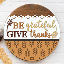 Load image into Gallery viewer, Be Grateful Give Thanks - Wheat 3D Door Hanger