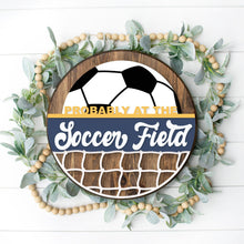 Load image into Gallery viewer, Probably At The Soccer Field - 3D Door Hanger