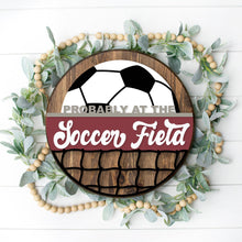 Load image into Gallery viewer, Probably At The Soccer Field - 3D Door Hanger
