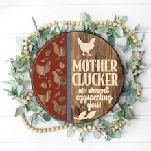 Load image into Gallery viewer, Mother Clucker We Weren&#39;t Expecting You - Chicken 3D Door Hanger
