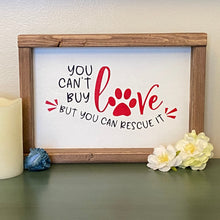 Load image into Gallery viewer, You Can&#39;t Buy Love But You Can Rescue It - Framed
