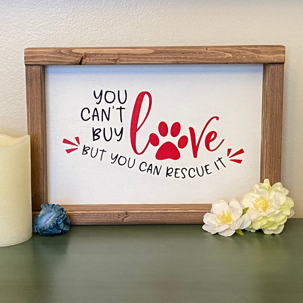 You Can't Buy Love But You Can Rescue It - Framed