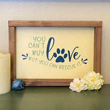Load image into Gallery viewer, You Can't Buy Love But You Can Rescue It - Framed