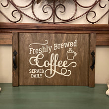 Load image into Gallery viewer, Freshly Brewed Coffee Served Daily - Tray