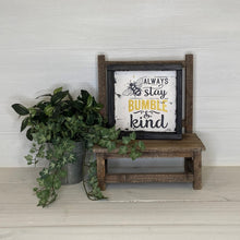 Load image into Gallery viewer, Always Stay Bumble &amp; Kind Framed Sign
