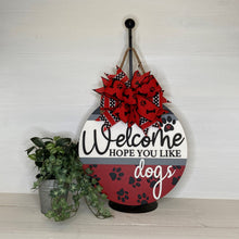 Load image into Gallery viewer, Welcome Hope You Like Dogs 3D Door Hangers