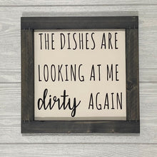 Load image into Gallery viewer, The Dishes Are Looking at Me Dirty Again