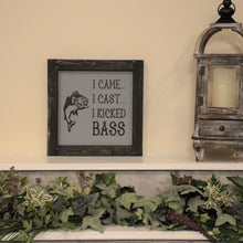 Load image into Gallery viewer, I Came, I Cast, I Kicked Bass