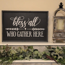 Load image into Gallery viewer, Bless All Who Gather Here