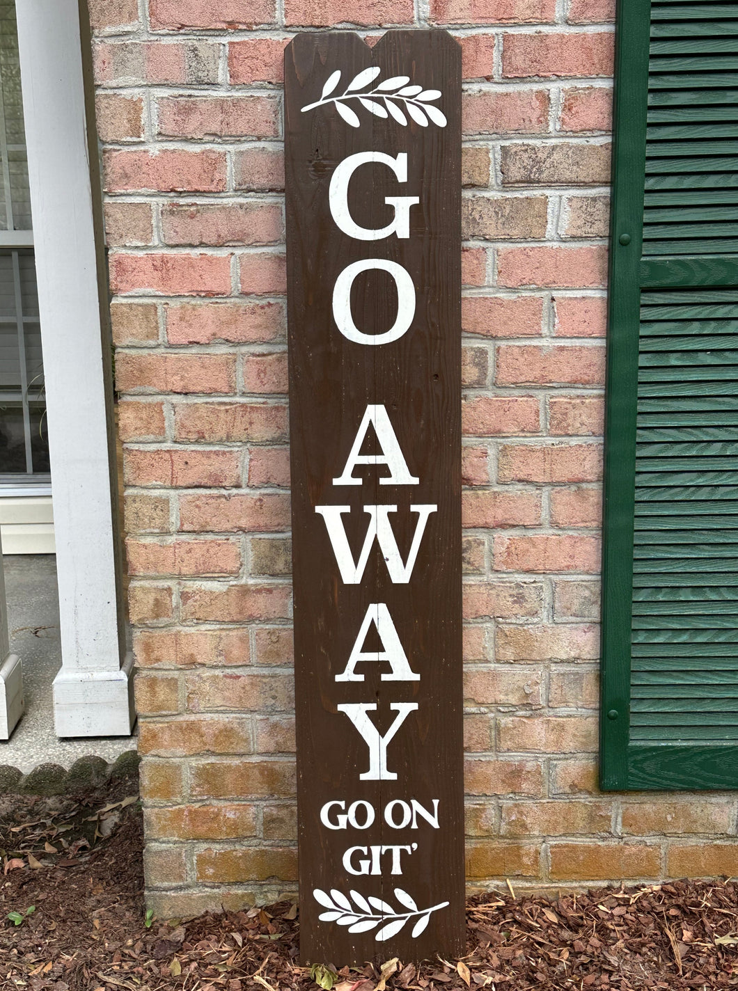 Go Away Go On Git - Fence Board Porch Leaner