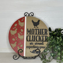 Load image into Gallery viewer, Mother Clucker We Weren&#39;t Expecting You - Chicken 3D Door Hanger
