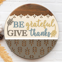 Load image into Gallery viewer, Be Grateful Give Thanks - Wheat 3D Door Hanger
