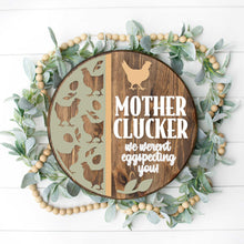 Load image into Gallery viewer, Mother Clucker We Weren&#39;t Expecting You - Chicken 3D Door Hanger
