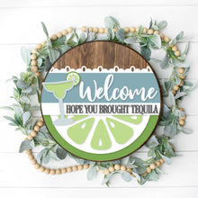 Load image into Gallery viewer, Welcome Hope You Brought Tequila - Margarita Door Hanger
