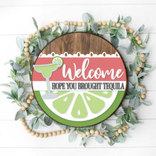 Load image into Gallery viewer, Welcome Hope You Brought Tequila - Margarita Door Hanger
